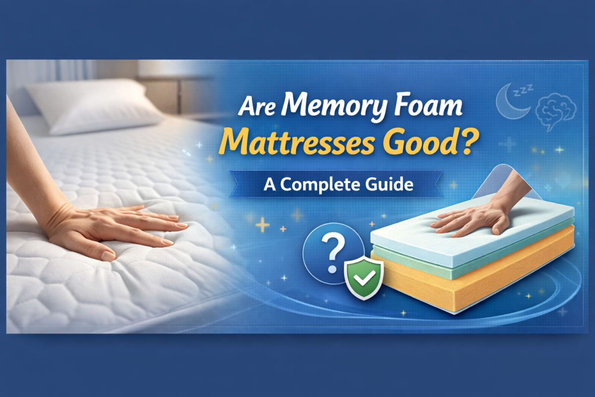 Are Memory Foam Mattresses Good A Complete Guide